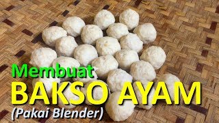 RESEP MEMBUAT BAKSO AYAM PAKAI BLENDER [upl. by Ulises]