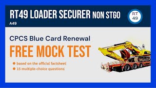 RT49 Loader Securer Non STGO  CPCS Blue Card Renewal Mock Test15 Free Practice Questions amp Answers [upl. by Halda450]