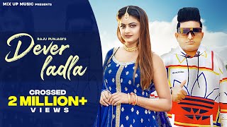 DEVAR LADLA  Full Video  Raju Punjabi  Priya Soni  New Haryanvi Songs Haryanavi 2022  DJ Songs [upl. by Jak173]