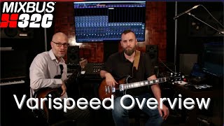 Varispeed Overview with Ben and Nathan  Harrison Mixbus32c 71 Update [upl. by Ayotol317]