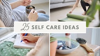 25 SelfCare Ideas to Practice Today [upl. by Snapp]