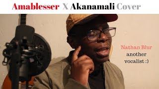 MLindo the vocalist  Amablesser X Akanamali cover by Nathan Blur [upl. by Eilema549]