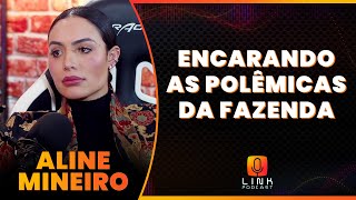 SÃ“ VOLTEI PARA CASA 10 DIAS DEPOIS DA FAZENDA  ALINE MINEIRO  LINK PODCAST [upl. by Arta]