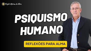 O Psiquismo Humano [upl. by Trip]