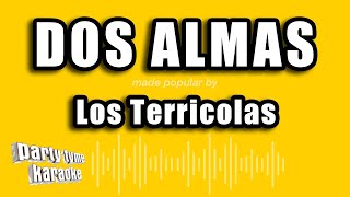 Los Terricolas  Dos Almas Versión Karaoke [upl. by Oakie]