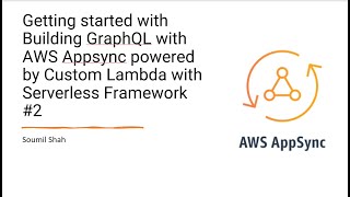 Getting started with GraphQL with AWS Appsync using Custom Lambda with Serverless Framework 2 [upl. by Anelat]