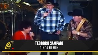 Teodoro amp Sampaio Part Sérgio Reis  Pinga Ni Mim Barretão 2006Vídeo Oficial [upl. by Hannavahs]