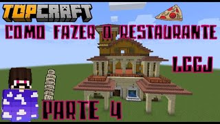 Como Fazer o Restaurante do LGGJ TopCraft Parte 4 [upl. by Ahsad997]