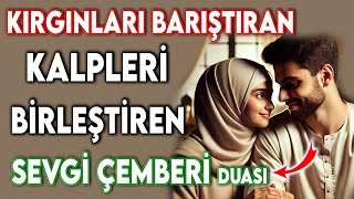 Kalpleri Birleştiren ve Kırgınları Barıştıran Sevgi Çemberi Duası [upl. by Nylak]