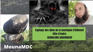 Captage des djinn montagne Odienné Côte dIvoire BENHALIMA ABDERRAOUF [upl. by Alleunam]