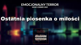 TILT  Ostatnia piosenka o miłości  Album quotEmocjonalny terrorquot  Music Corner  2002 [upl. by Sup]