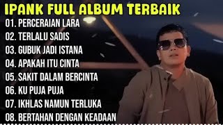 Ipank Full Album lagu Terbaik 2024 [upl. by Oludoet]