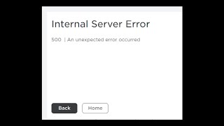 Internal Server Error 500  An Unexpected Error Occurred  Roblox [upl. by Nodnar]