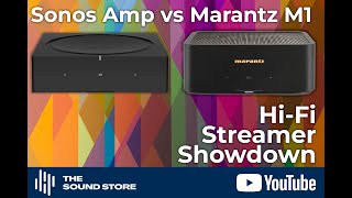 All New Marantz M1 vs Sonos Amp The Sound Store [upl. by Leaj]