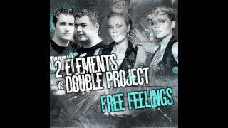 2 Elements vs Double Project  Free Feelings  2 Elements Club Mix [upl. by Eelame]