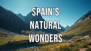 Exploring Spains Natural Wonders [upl. by Eiggem]