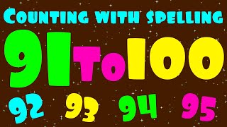 Counting 91 To 100 With Spelling  Numbers For Kids  91 To 100 Spell  Educational Video For Kids [upl. by Kilmarx]