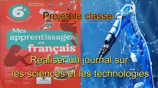 Projet de classe 6 page 101 Réaliser un journal sur les sciences et les technologies page 101 [upl. by Convery391]