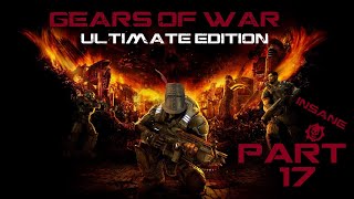 Gears of War Ultimate Edition Insane Mode Part 17 [upl. by Adnala]