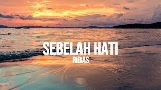 RIBAS  SEBELAH HATI  LIRIK [upl. by Morehouse]