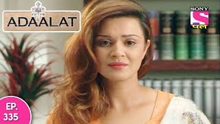 Adaalat  अदालत  Episode 335  24th August 2017 [upl. by Yolane140]