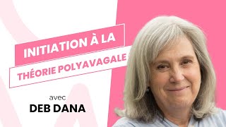 Théorie Polyvagale  comprendre la hiérarchie des états avec Deb Dana [upl. by Adnaval]