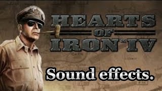 Hearts of Iron IV Sound Effects [upl. by Dolloff111]