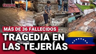 Tragedia en VENEZUELA Deslave en LAS TEJERÍAS deja más de 36 fallecidos y 700 viviendas destruidas [upl. by Cohette]