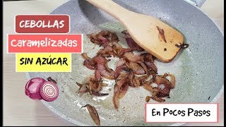 Cómo hacer cebollas caramelizadas  Cebollas caramelizadas sin azucar [upl. by Ived]