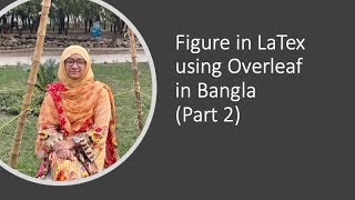 Figure in LaTex using Overleaf  in Bangla Part 2 [upl. by Violette254]