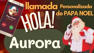 🎅LLAMADA de PAPA NOEL a AURORA [upl. by Henryk181]