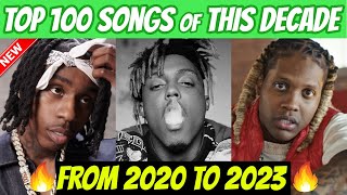 TOP 100 RAP SONGS OF THIS DECADE 20202023 [upl. by Powel]