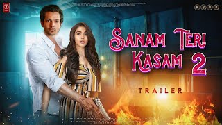 Sanam Teri Kasam 2  Official Trailer  Harshvardhan Rane  Mawra Hocane  Anupam Kher  2024 [upl. by Saimon633]