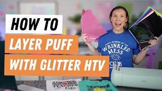 How to layer Puff HTV with Glitter HTV [upl. by Arno]