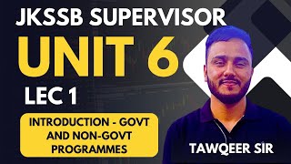 Unit 6  Lec 1  Introduction to Government and NonGovt Programmes  For JKSSB Female Supervisor [upl. by Suiramed]