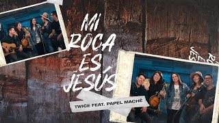 TWICE MÚSICA feat Papel Maché  Mi Roca Es Jesús Videoclip [upl. by Suinotna]