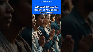 A Powerful Prayer for Healing of All Sickness and Diseases godislove [upl. by Ecinaej]