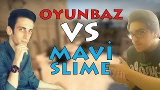 CSGO  Oyunbaz VS Mavi Slime [upl. by Fredie708]