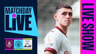 MATCHDAY LIVE PREMATCH SHOW  Burnley v Man City  Premier League [upl. by Jojo]