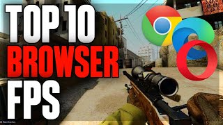 TOP 10 FREE BROWSER FPS GAMES NO DOWNLOAD [upl. by Buke]