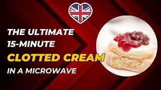 The Ultimate 15Minute Clotted Cream Recipe in a Microwave [upl. by Allenod]