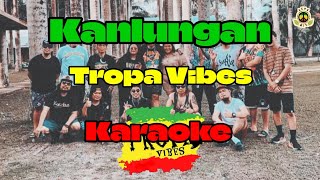 Tropa Vibes  Kanlungan  Karaoke  Reggae Cover  Instrumental  Origal Song From Noel Cabangon [upl. by Nesnah83]