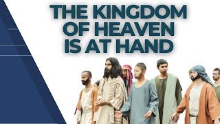 The Kingdom of heaven is at hand  The gospel of Jesus and why we should repent and believe [upl. by Ronalda]