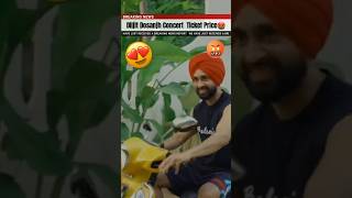 Diljit Dosanjh Concert Ticket Price🤬 shorts diljitdosanjh diljitdosanjhsongs diljit [upl. by Anemolif]