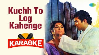 Kuchh To Log Kahenge  Karaoke With Lyrics  Kishore Kumar  RD Burman  Old Hindi Karaoke Song [upl. by Rodl]