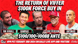 RETURN OF VIFFER SUPER HIGH STAKES 100K BUY IN  ERIC PERSSON RAMPAGE ANTONIUS AIRBALL  MORE [upl. by Nerwal762]