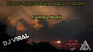 DJ AKU SUGES KEPALA DIGELENG GELENGquotFanora remixfeatiwan step [upl. by Elleina509]