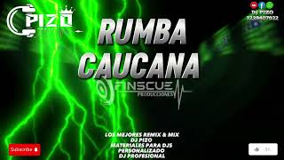 Mix Rumba Caucana ✘ No Podré Olvidarme De Ti ✘ El Mozo ✘ Nunca Pensé Llorar ✘ Dj Pizo Oficial [upl. by Tacye]