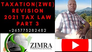 TAXATION ZWE  REVISION 2021 TAX LAW  PART 3 [upl. by Assereht236]