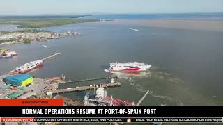 NORMAL OPERATIONS RESUME AT PORT OF SPAIN PORT [upl. by Peedus]